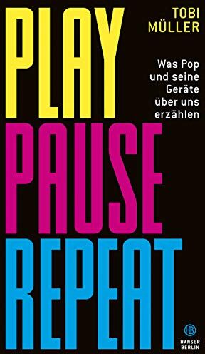 Tobi Müller - Play Pause Repeat: Was Pop und seine Geräte über uns erzählen - Preis vom 13.10.2026 19:28:25 h