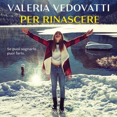 Per rinascere - Valeria Vedovatti, Audio, 9788831805254