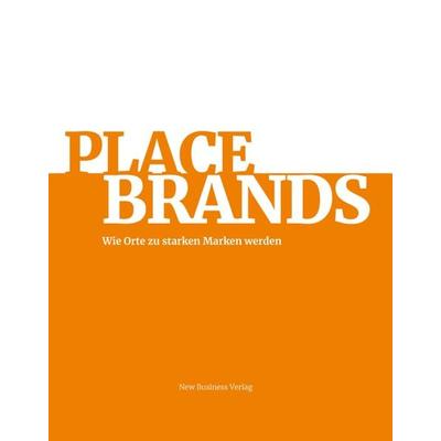 Place Brands, Gebundene Ausgabe von , New Business, 978-3-936182-71-2