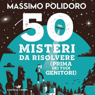 50 misteri da risolvere (prima dei tuoi genitori) - Massimo Polidoro, Audio, 9788858552759