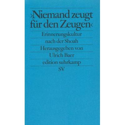 »Niemand zeugt für den Zeugen«, Taschenbuch von Ulrich Baer, Suhrkamp, 978-3-518-12141-2
