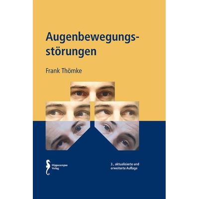 Augenbewegungsstörungen, Gebundene Ausgabe von Frank Thömke, Hippocampus, 978-3-944551-15-9
