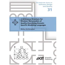 A Reference Structure for Modular Metamodels of Quality-Describing Domain-Specific Modeling Language, Fachbücher von Misha Strittmatter