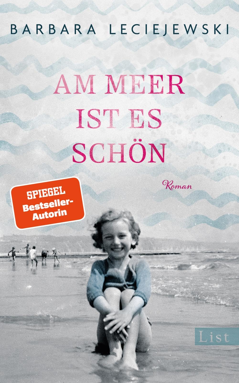 Barbara Leciejewski - Am Meer ist es schön: Roman Ein emotionaler Roman über eine Freundschaft unter Verschickungskindern - Preis vom 18.10.2026 15:28:09 h