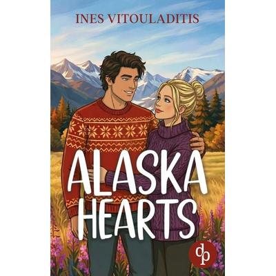 Alaska Hearts, Taschenbuch von Ines Vitouladitis, Dp Verlag, 978-3-690-90489-6