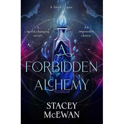 A Forbidden Alchemy, Gebundene Ausgabe von Stacey McEwan, Simon & Schuster Uk, 978-1-398-53729-3