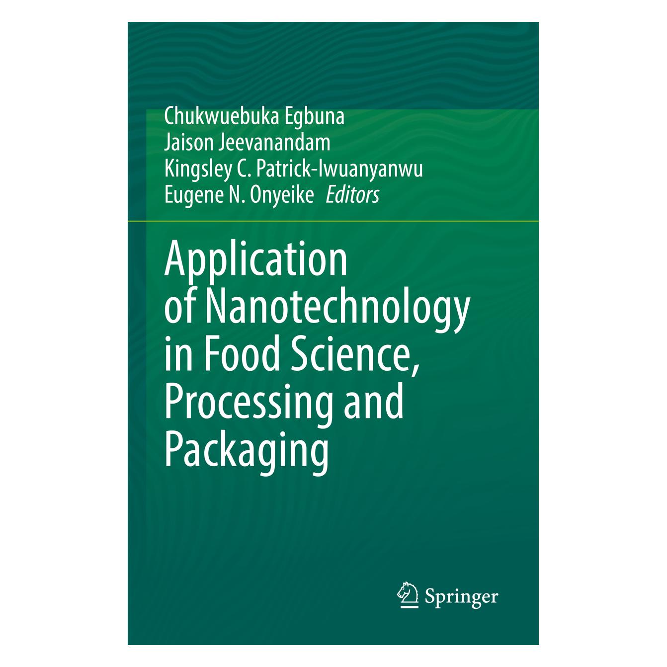 Springer Application of Nanotechnology in Food Science, Processing and Packaging (Englisch, Softcover, Chukwuebuka Egbuna, Eugene N. Onyeike, Jaison Jeevanandam, Kingsley C. Patrick-Iwuanyanwu) (56948076)