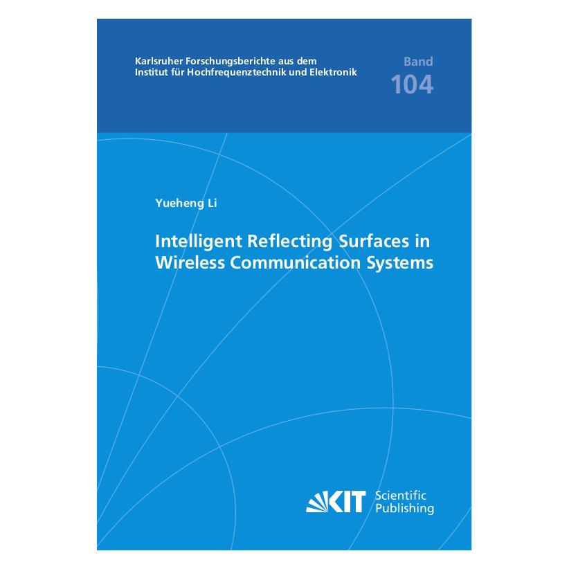 KIT Scientific Publishing Intelligent Reflecting Surfaces in Wireless Communication Systems (Englisch, Softcover, Yueheng Li) (57242875)