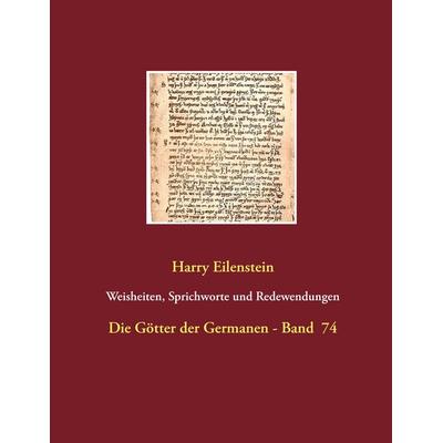 Weisheiten, Sprichworte und Redewendungen, Taschenbuch von Harry Eilenstein, BoD – Books on Demand, 978-3-7412-8514-1