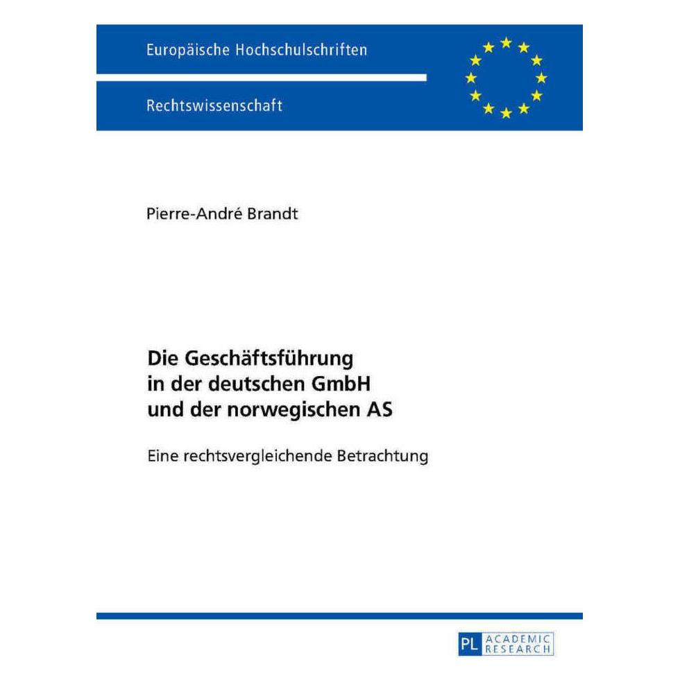 Peter Lang Die Geschäftsführung in der deutschen GmbH und der norwegischen AS (Deutsch, Softcover, Pierre-André Brandt) (7751699)