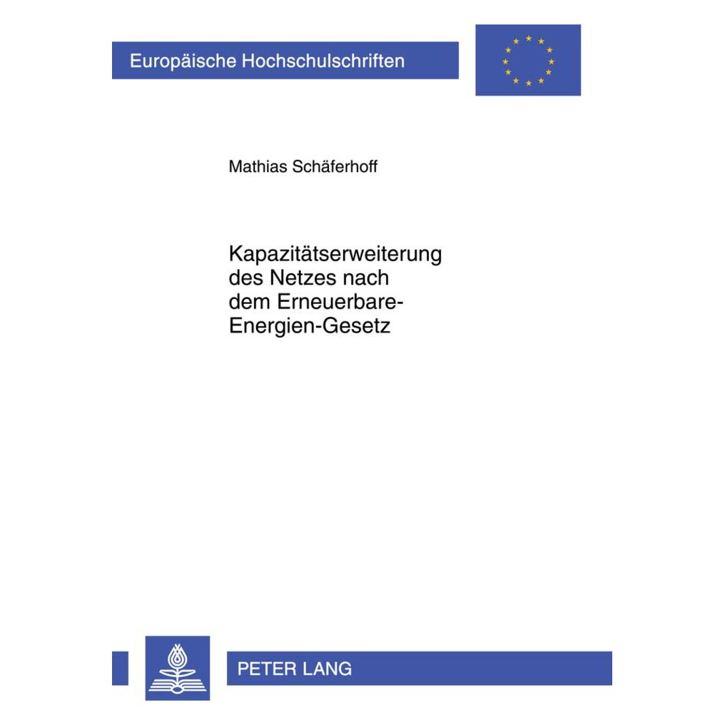 Peter Lang Kapazitätserweiterung des Netzes nach dem Erneuerbare-Energien-Gesetz (Deutsch, Softcover, Mathias Schäferhoff) (56024898)