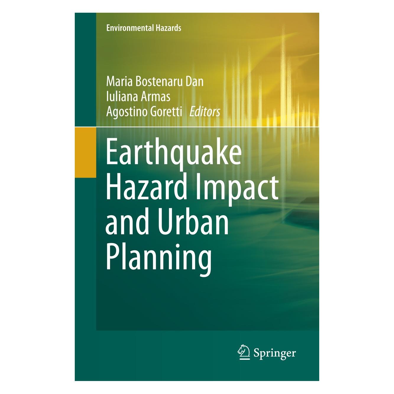 Springer Earthquake Hazard Impact and Urban Planning (Englisch, Hardcover, Agostino Goretti, Iuliana Armas, Maria Bostenaru Dan) (9789400779808)