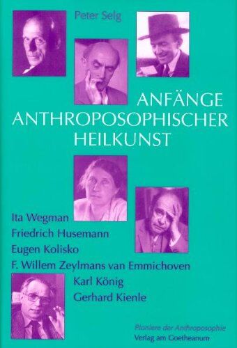 Peter Selg - Anfänge anthroposophischer Heilkunst - Preis vom 04.10.2026 03:51:26 h