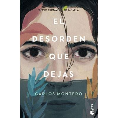 El desorden que dejas, Taschenbuch von Carlos Montero, Booket, 978-84-670-5027-1