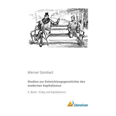 Studien zur Entwicklungsgeschichte des modernen Kapitalismus, Taschenbuch von Werner Sombart, Literaricon, 978-3-95697-209-6