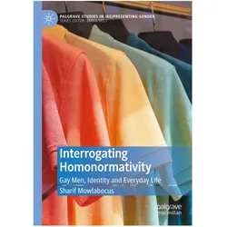 Interrogating Homonormativity, Fachbücher von Sharif Mowlabocus