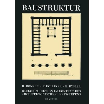Baustruktur, Taschenbuch von Heinz Ronner,Fredi Kölliker,Emil Rysler, Springer Basel, 978-3-7643-2971-6