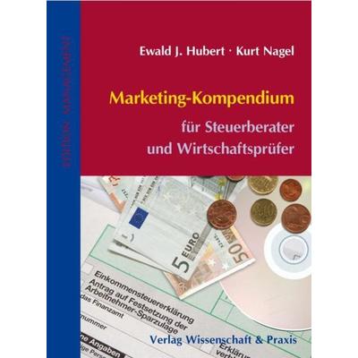 Marketing-Kompendium, Gebundene Ausgabe von Ewald J. Hubert,Kurt Nagel, Verlag Wissenschaft & Praxis, 978-3-89673-514-0