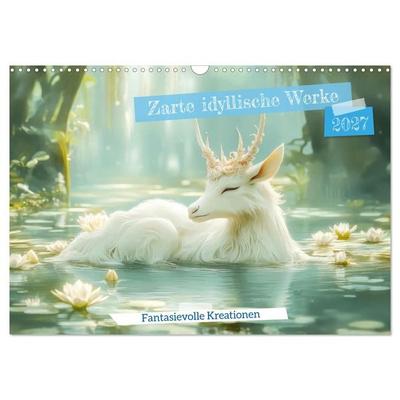 Zarte idyllische Werke - Fantasievolle Kreationen (Wandkalender 2027 DIN A3 quer), CALVENDO Monatskalender