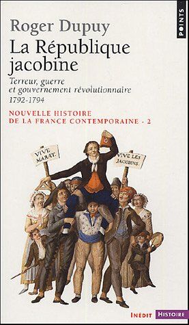 Roger Dupuy - Nouvelle histoire de la France contemporaine. Vol. 2. La République jacobine : Terreur, guerre et gouvernement révolutionnaire : 1792-1794 - Preis vom 17.10.2026 19:25:27 h