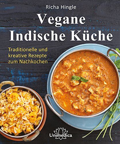 Richa Hingle - Vegane Indische Küche: Traditionelle und kreative Rezepte zum Nachkochen - Preis vom 17.10.2026 19:25:27 h