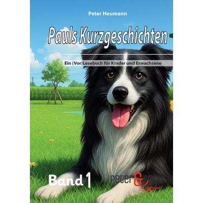 Pauls Kurzgeschichten / Pauls Kurzgeschichten - Band 1, Taschenbuch von Peter Heumann, Epubli, 978-3-565-00930-5