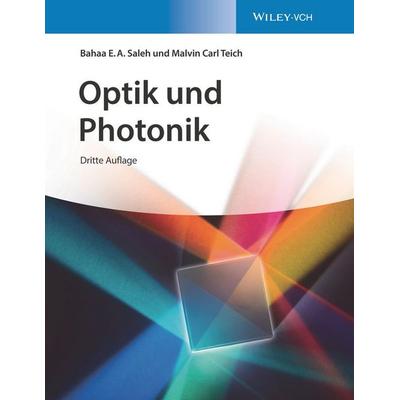 Optik und Photonik, Gebundene Ausgabe von Bahaa E. A. Saleh,Malvin Carl Teich, Wiley-VCH, 978-3-527-34723-0