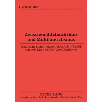 Zwischen Bilateralismus und Multilateralismus, Taschenbuch von Carsten Otto, Peter Lang GmbH, Internationaler Verlag der Wissenschaften,