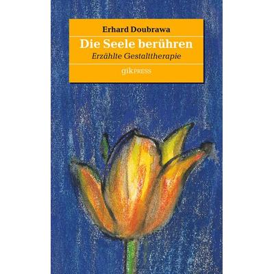 Die Seele berühren, Taschenbuch von Erhard Doubrawa, BoD – Books on Demand, 978-3-7528-2558-9