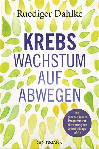 Ruediger Dahlke - Krebs – Wachstum auf Abwegen: Mit ganzheitlichem Programm zur Aktivierung der Selbstheilungskräfte - Preis vom 04.10.2026 03:51:26 h