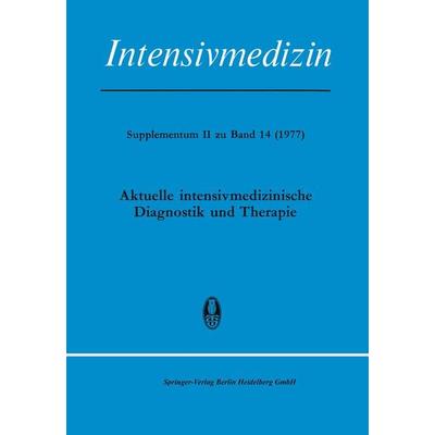 Aktuelle Intensivmedizinische Diagnostik und Therapie, Taschenbuch von , Steinkopff, 978-3-7985-0501-8
