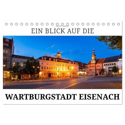 Ein Blick auf die Wartburgstadt Eisenach (Tischkalender 2026 DIN A5 quer), CALVENDO Monatskalender