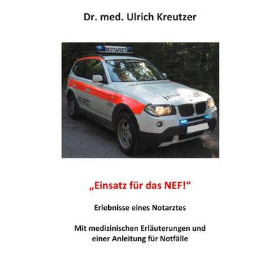 Erlebnisse eines Notarztes, Taschenbuch von Ulrich Kreutzer, BoD – Books on Demand, 978-3-7357-8222-9