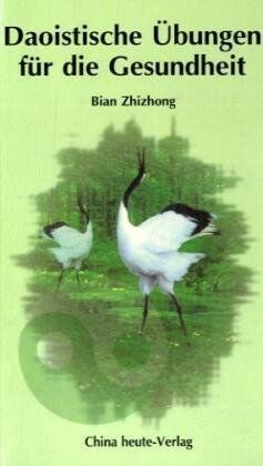Zhizhong Bian - Daoistische methodische Übungen zur Erhaltung der Gesundheit und für ein langes Leben - Preis vom 11.10.2026 15:43:13 h