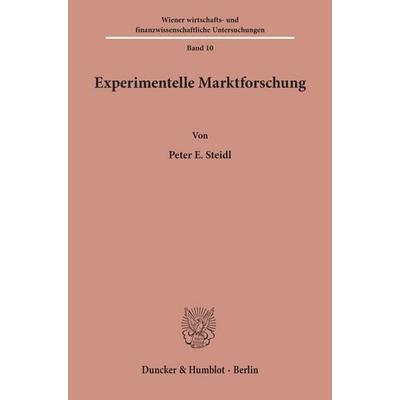 Experimentelle Marktforschung., Taschenbuch von Peter E. Steidl, Duncker & Humblot, 978-3-428-03704-9