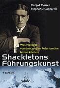 Margot Morrell - Shackletons Führungskunst. Was Manager von dem großen Polarforscher lernen können - Preis vom 09.10.2026 07:28:09 h