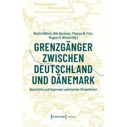 Grenzgänger zwischen Deutschland und Dänemark, Fachbücher von Martin Göllnitz, Mogens R. Nissen, Nils Abraham, Thomas W. Friis, Mogens Rostgaard Nissen