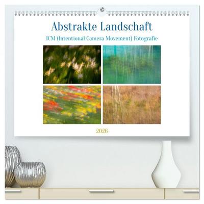 Abstrakte Landschaft ICM (Intentional Camera Movement) Fotografie (hochwertiger Premium Wandkalender 2026 DIN A2 quer), Kunstdruck in Hochglanz