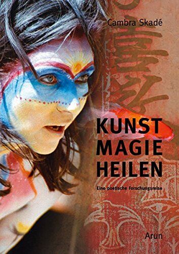 Cambra Skadé - Kunst-Magie-Heilen: Eine poetische Forschungsreise - Preis vom 14.10.2026 23:07:16 h