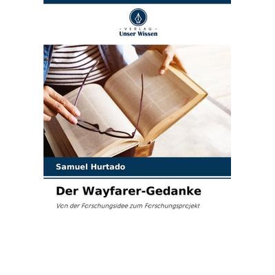 Der Wayfarer-Gedanke, Taschenbuch von Samuel Hurtado, Verlag Unser Wissen, 978-620-7-15593-4