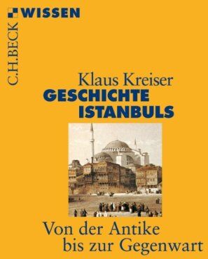 Klaus Kreiser - Geschichte Istanbuls: Von der Antike bis zur Gegenwart - Preis vom 18.10.2026 19:22:15 h