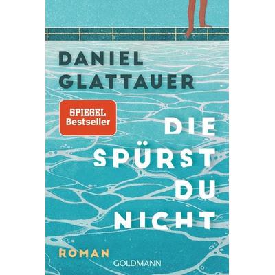 Die spürst du nicht, Taschenbuch von Daniel Glattauer, Goldmann