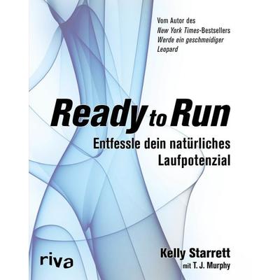 Ready to Run, Taschenbuch von Kelly Starrett,T.J. Murphy, Riva, 978-3-86883-568-7