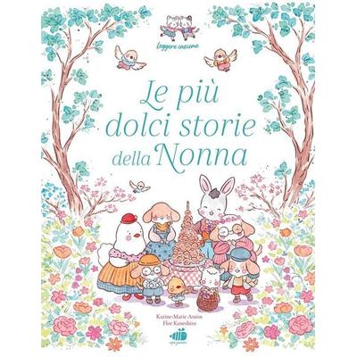 Le più dolci storie della nonna, Gebundene Ausgabe von Karine-Marie Amiot,Flor Kaneshiro, Ape Junior