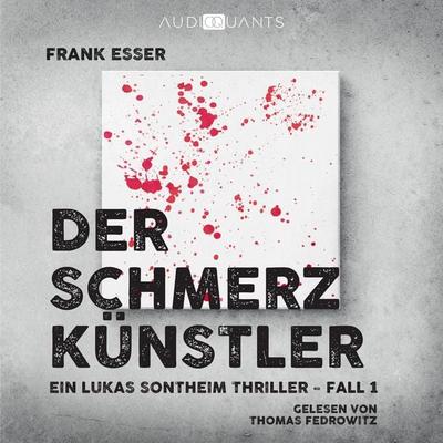 Der Schmerzkünstler - Frank Esser, Audio, 4260507190826