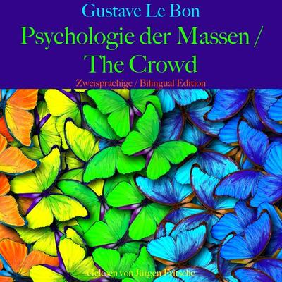 Gustave Le Bon: Psychologie der Massen / The Crowd - Gustave Le Bon, Audio, 9783754511152
