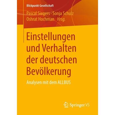 Einstellungen und Verhalten der deutschen Bevölkerung, Taschenbuch von , Springer Fachmedien Wiesbaden GmbH, 978-3-658-21998-7