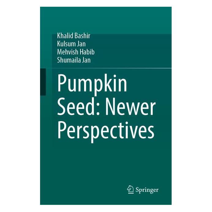 Springer Pumpkin Seed: Newer Perspectives (Englisch, Hardcover, Khalid Bashir, Kulsum Jan, Mehvish et al Habib) (54701707)