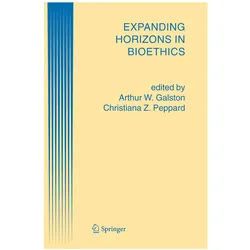 Expanding Horizons in Bioethics, Fachbücher von A. W. Galston, Christiana Z. Peppard