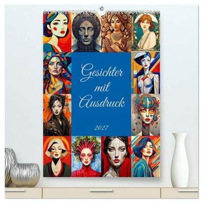 Gesichter mit Ausdruck (hochwertiger Premium Wandkalender 2027 DIN A2 hoch), Kunstdruck in Hochglanz